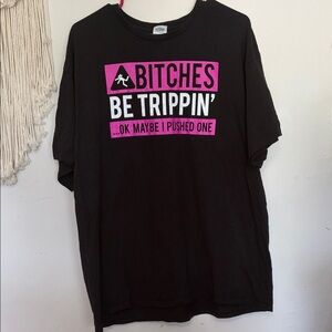 Graphic Tee 'Bitches Be Trippin'' - Black with Hot Pink & White Print